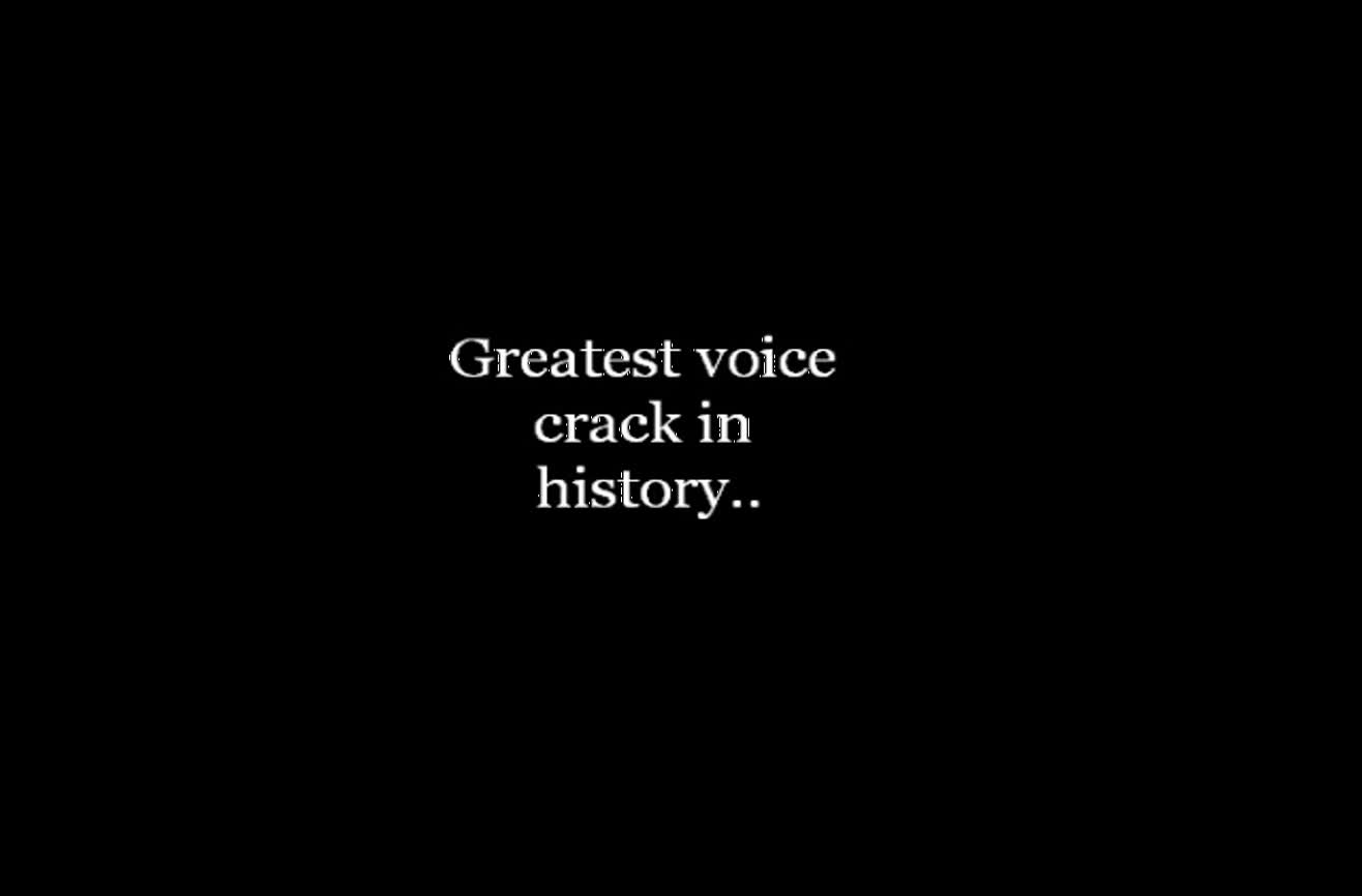 greatest-voice-crack-in-history